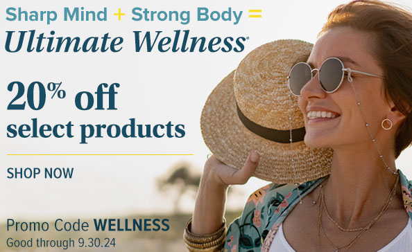 Ultimate Wellness Sale • 20% off Select Products • Good through 9.30.24